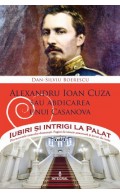 Alexandru Ioan Cuza sau abdicarea unui Casanova